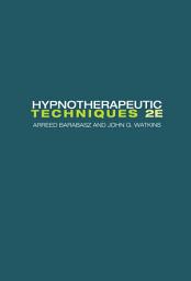 Icon image Hypnotherapeutic Techniques: Second Edition, Edition 2