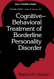 Icon image Cognitive-Behavioral Treatment of Borderline Personality Disorder