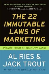 Icon image The 22 Immutable Laws of Marketing: Exposed and Explained by the World's Two