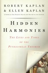 Icon image Hidden Harmonies: The Lives and Times of the Pythagorean Theorem