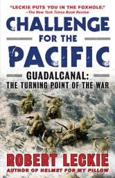 Icon image Challenge for the Pacific: Guadalcanal: The Turning Point of the War