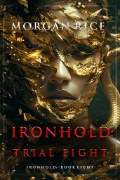Icon image Ironhold: Trial Eight (Book Eight of the Ironhold Series)