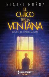 Imagen de ícono de El chico tras la ventana: Ganador del III Premio Elit LGTBI