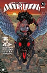 Icon image Absolute Wonder Woman Vol. 1: The Last Amazon