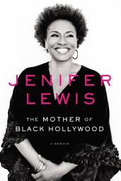 Icon image The Mother of Black Hollywood: A Memoir
