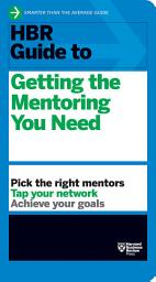 Icon image HBR Guide to Getting the Mentoring You Need (HBR Guide Series)