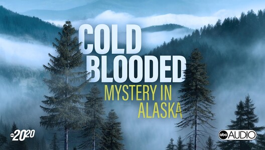 Listen to the all-new 'Cold Blooded: Mystery in Alaska' podcast now